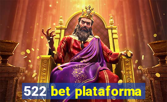 522 bet plataforma